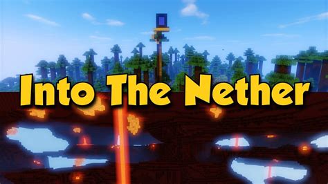 Into The Nether Minecraft Ep 4 YouTube