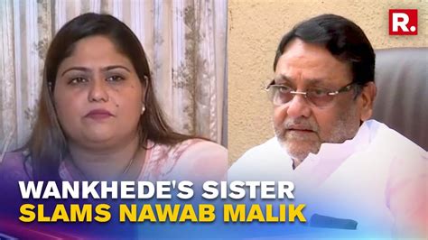 Sameer Wankhedes Sister Lashes Out At Nawab Maliks Claims Wrong Message To Youngsters Youtube