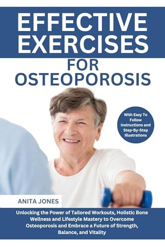 Effective Exercises For Osteoporosis Unlocking The Power Of Tailored