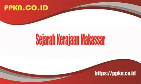 Sejarah Berdirinya Kerajaan Makassar