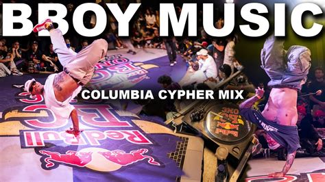 Bboy Music Redbull Bc One Cypher Colombia Mixtape Breaking