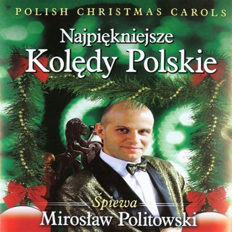 Polish Christams Carols Najpiekniejsze Koledy Polskie De Miroslaw