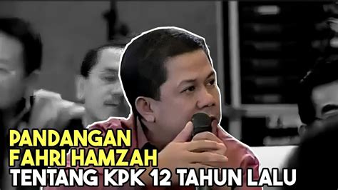 Fahri Hamzah Hajar Kpk Pada Saat Persepsi Baik Publik Terhadap Mereka