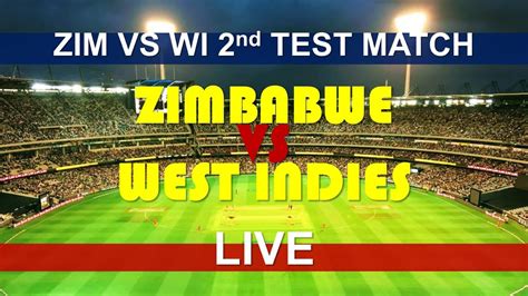 🔴live Zimbabwe Vs West Indies Live Score And Commentary 2nd Test Day 1