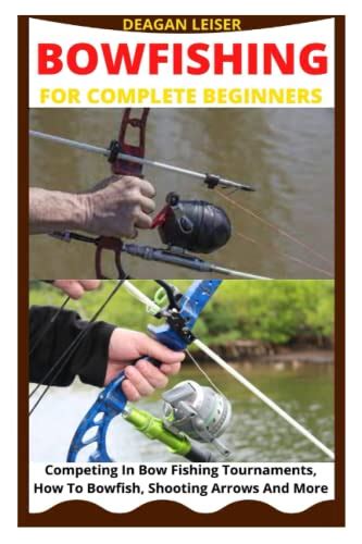 BOWFISHING FOR COMPLETE BEGINNERS: Competing In Bow Fishing Tournaments ...