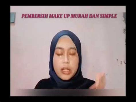 Pembersih Make Up Dengan Harga Murah Meriah Tidak Lebih Dari 50K Dan