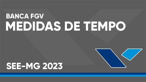 Racioc Nio L Gico Fgv Medidas De Tempo See Mg Youtube