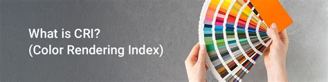 Color Rendering Index Cri And Led Lighting What Is Cri