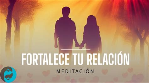 Descubre Cómo La Meditación Puede Fortalecer El Amor En Pareja