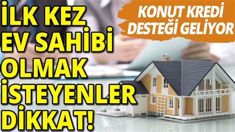 İlk kez ev sahibi olmak isteyenler dikkat Konut kredi desteği geliyor