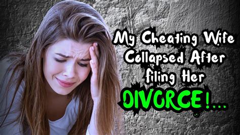 My Cheating Wife Collapsed After Filing Her Divorce Reddit Cheating