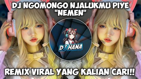 Dj Nemen Dj Ngomongo Njalukmu Piye Sound Kane Fyp Viral Tiktok