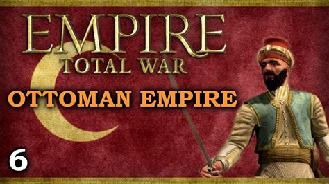 Empire Total War Darthmod Ottoman Empire 6 Regaining Ground YouTube