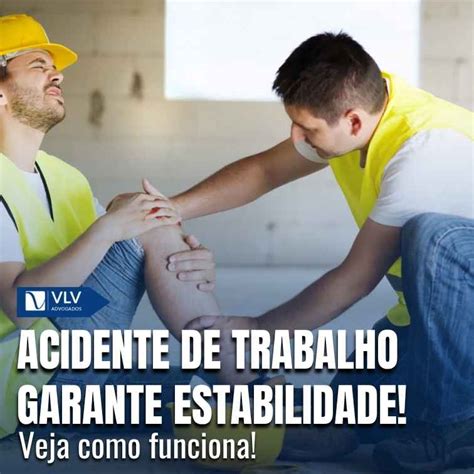 Quando Sofre Acidente De Trabalho Tem Estabilidade - O acidente de trabalho dá direito à estabilidade?