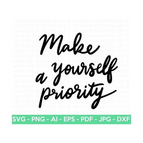 Make Yourself A Priority SVG Self Love SVG Self Care Svg Inspire