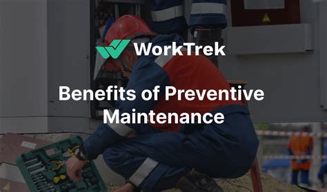 Benefits Of Preventive Maintenance