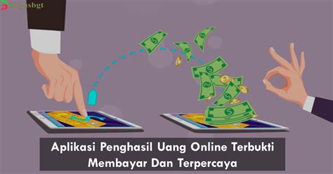 Aplikasi Penghasil Uang Online Terbukti Membayar Dan Terpercaya