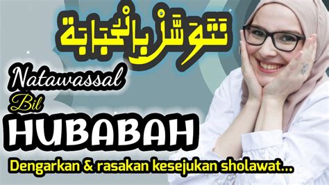 Shawat Nabi Merdu Sholawat Natawassal Bil Hubabah Merdu Youtube