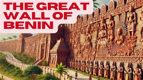 Why The Great Wall Of Benin Was Destroyed Africastories Tales