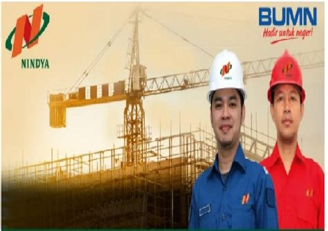 pt nindya karya buka lowongan kerja bumn simak persyaratan