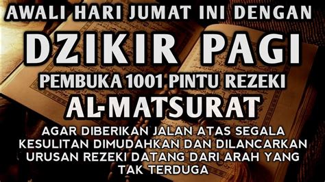 Awali Hari Jumat Ini Dengan Dzikir Pagi Al Matsurat Pembuka Pintu