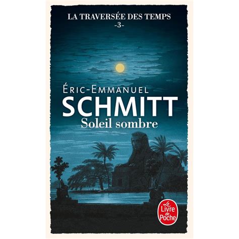 SOLEIL SOMBRE LA TRAVERSÉE DES TEMPS TOME 3 de Éric Emmanuel Schmitt