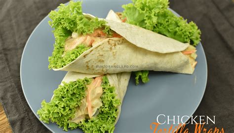 Chicken Tortilla Wraps Tortilla Ayam Mudah Buat Orang Lapo