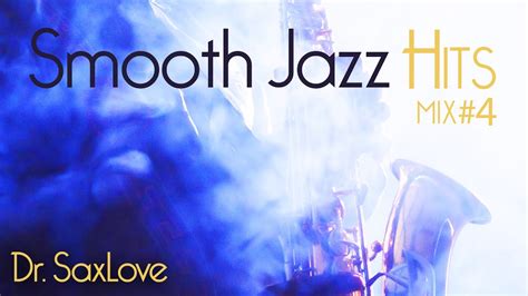 Smooth Jazz Hits Mix Smooth Jazz Saxophone Instrumental Music For