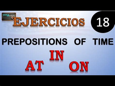 Ejercicios De Preposiciones De Tiempo En Inglés