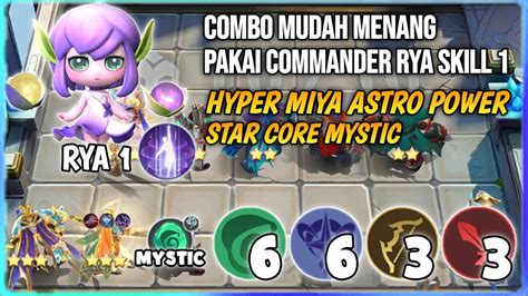 Combo Mudah Menang Pakai Commander Rya Hyper Miya Astro Star Core