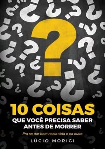 10 Coisas Que Voce Precisa Saber Antes De Morrer à venda em São Paulo