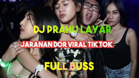 Dj Prahu Layar Jaranan Dor Full Buss Viral Tik Tok Youtube