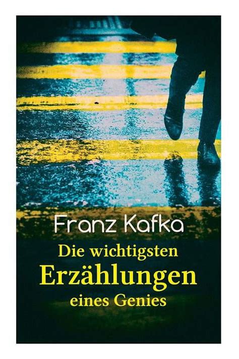 Franz Kafka wichtigsten Erzählungen eines Genies Das Urteil