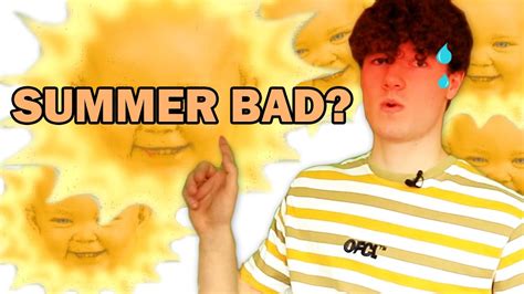 Why Summer Is The WORST Season YouTube