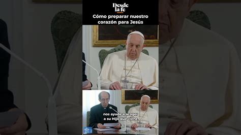 El PapaFrancisco nos regala una guía para preparar nuestro corazón