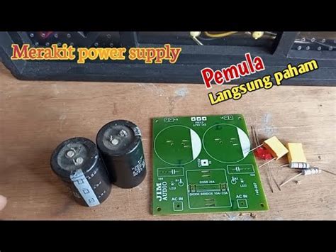 Cara Merakit Power Supply Menggunakan Elco Pada Pcb Untuk Amplifier