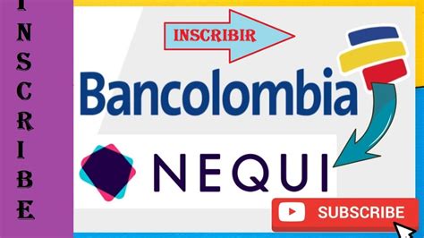 Como Inscribir Cuenta De Nequi En Bancolombia Inscribir Mi