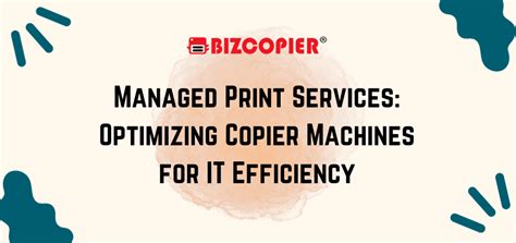 Managed Print Services Optimizing Copier Machines For It Efficiency