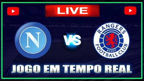 Napoli X Rangers Ao Vivo Champions League Acompanhamento Do Jogo