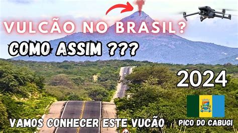 Vulc O No Brasil Intacto Um Gigante Adormecido Youtube