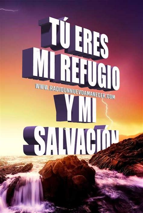 Tú eres mi refugio y mi salvación Bendiciones de dios frases