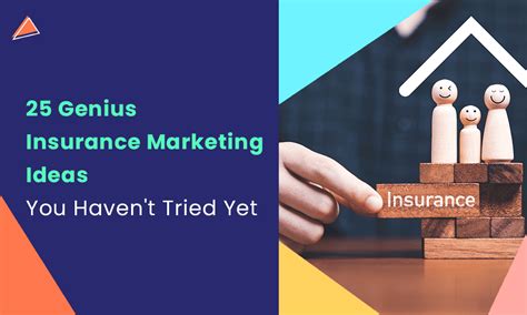 25 Genius Insurance Marketing Ideas You Havent Tried Yet