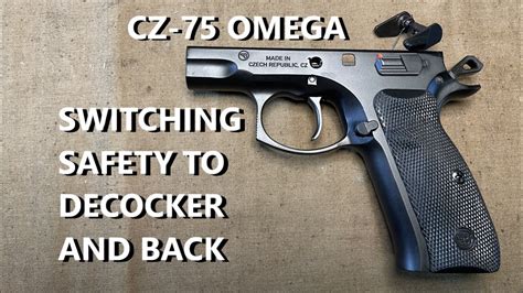 Cz Omega Or Cz P Switching Safety To Decocker And Back Youtube