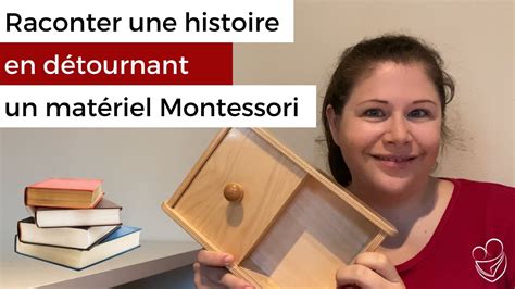 Raconter des histoires en détournant un matériel Montessori YouTube