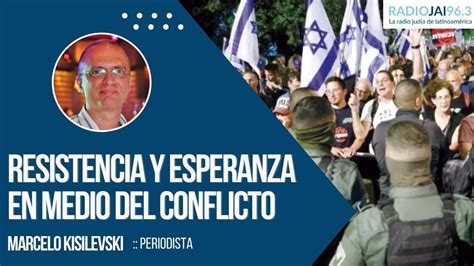 Resistencia Y Esperanza En Medio Del Conflicto Marcelo Kisilevski