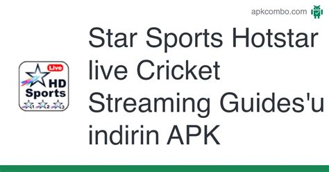 Star Sports Hotstar Live Cricket Streaming Guides Apk Android App