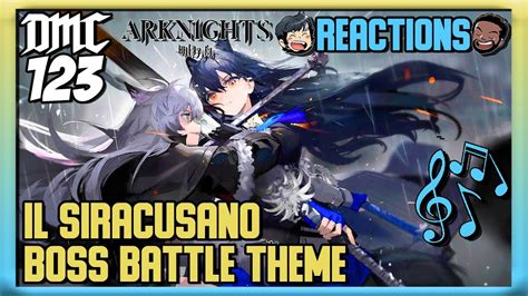 Reaction Il Siracusano Boss Battle Theme Arknights OST YouTube