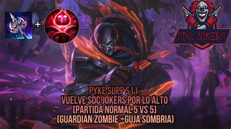 Pyke Supp S Vuelve Sdc Jokers Por Lo Alto Partida Normal Vs