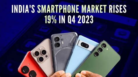 Indias Smartphone Market Rises 19 In Q4 2023 5g Share Up 65