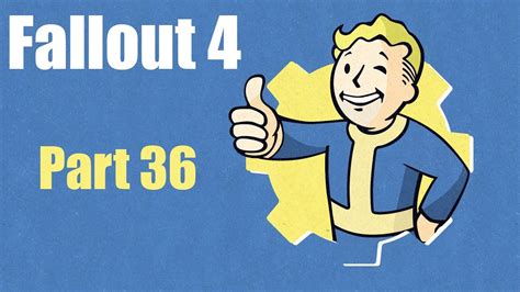 Fallout 4 Part 36 Youtube